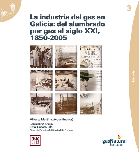 [9788461355976] LA INDUSTRIA DEL GAS EN GALICIA: DEL ALUMBRADO POR GAS AL SIGLO XXI, 1850-2005