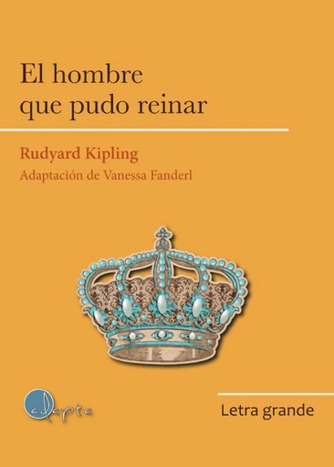 [9788412391282] HOMBRE QUE PUDO REINAR, EL - LETRA GRANDE