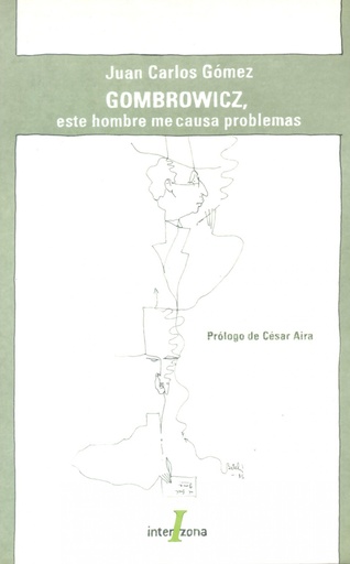 [9789871180004] GOMBROWICZ, ESE HOMBRE ME CAUSA PROBLEMAS