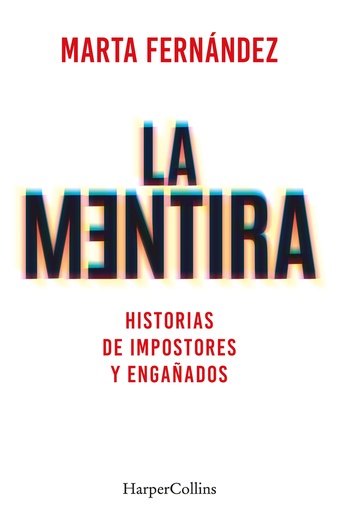 [9788491397748] La mentira. Historias de impostores y engañados