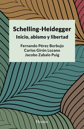 [9788425446818] SCHELLING-HEIDEGGER: INICIO, ABISMO Y LIBERTAD