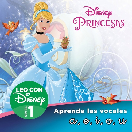 [9788418039799] Cenicienta. Aprende las letras a,e,i,o,u (Leo con Disney - Nivel 1)