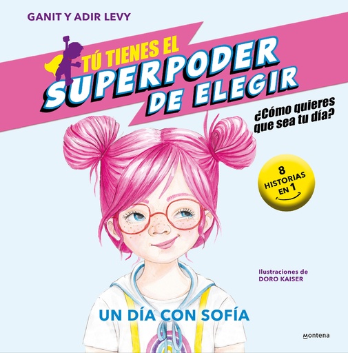 [9788419421043] Tú tienes el Superpoder de Elegir 4 - Un día con Sofía