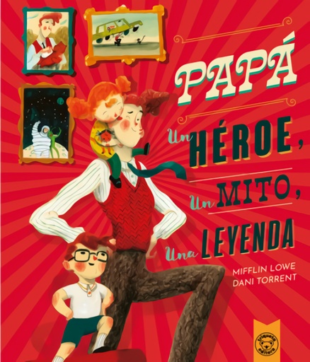 [9788418687617] PAPÁ:UN HÉROE, UN MITO, UNA LEYENDA