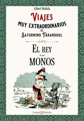 [9788418613388] Viajes muy extraordinarios de Saturnino Farandoul. El rey de los monos.