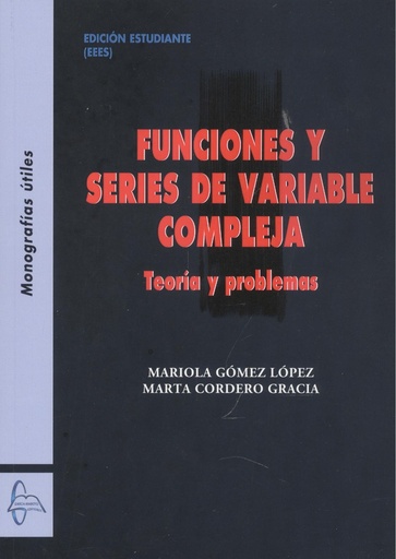 [9788419299406] FUNCIONES Y SERIES DE VARIABLE COMPLEJA TEORIA Y PROBLEMAS