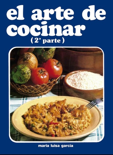 [9788412580716] EL ARTE DE COCINAR 2ª PARTE - DELALLAMA