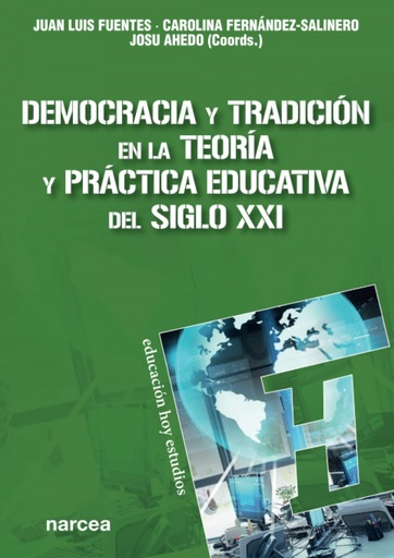 [9788427729629] Democracia y tradición en la teoría y práctica educativa del siglo XXI