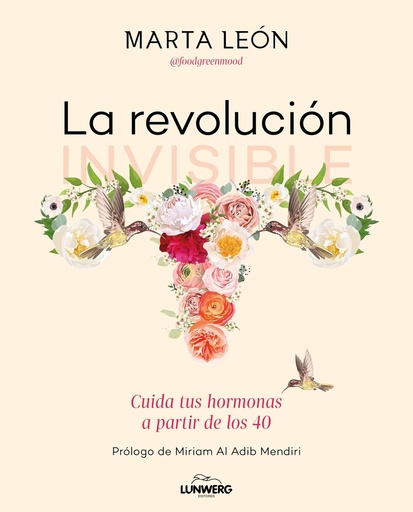 [9788418820854] LA REVOLUCION INVISIBLE:CUIDA TUS HORMONAS A PARTIR DE 40