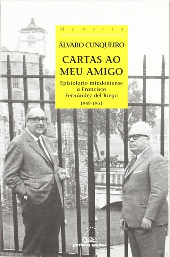 [9788482885599] Cartas ao meu amigo. Epistolario mindoniense a Francisco Fernández del Riego. 1949-1961