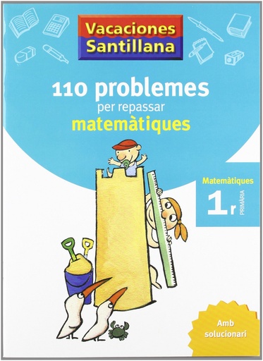 [9788479182274] VACANCES 1R PRIMARIA 110 PROBLEMES PER REPASSAR MATEMATIQUES AMB SOLUCIONARI GRUP PROMOTOR