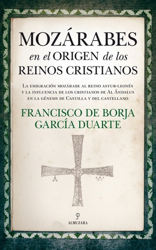 [9788417044374] MOZÁRABES EN EL ORIGEN DE LOS REINOS CRISTIANOS