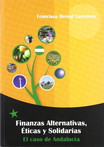 [9788461313402] Finanzas Alternativas, Eticas y Solidarias. El caso de Andalucía.