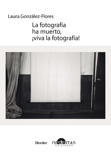 [9788425440465] LA FOTOGRAFÍA HA MUERTO, ¡VIVA LA FOTOGRAFÍA!