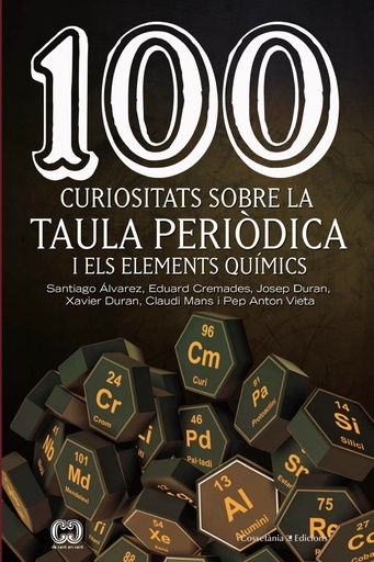 [9788490348444] 100 CURIOSITATS SOBRE LA TAULA PEDIÒDICA I ELS ELEMENTS QUIMICS