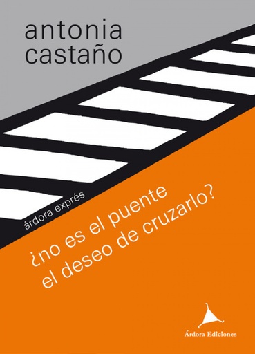 [9788488020642] ¿NI ES EL PUENTE EL DESEO DE CRUZARLO?