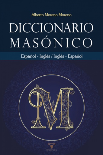 [9788494358722] Diccionario masónico Español-Inglés, Inglés-Español