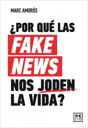 [9788417880415] ¿Por qué las fake news nos joden la vida?