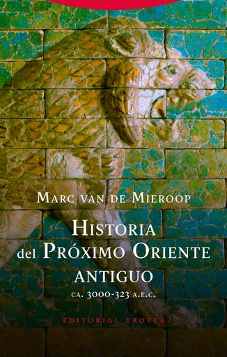 [9788498798012] Historia del Próximo Oriente antiguo