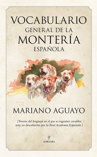 [9788492924554] Vocabulario general de la montería española