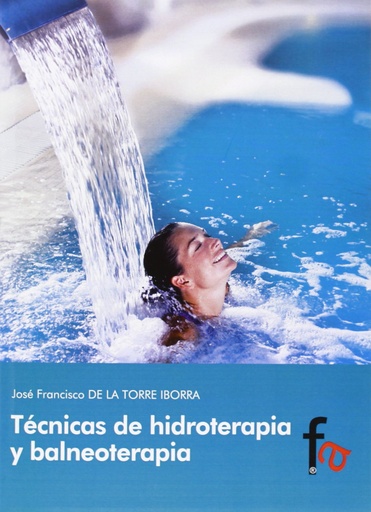 [9788490512975] TÉCNICAS DE HIDROTERAPIA Y BALNEOTERAPIA