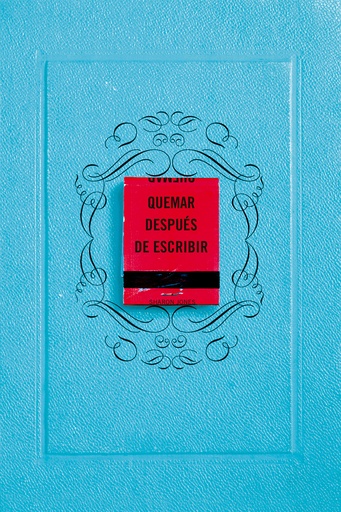 [9788491297413] Quemar después de escribir (EDICIÓN OFICIAL)