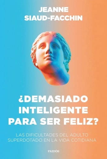 [9788449340406] ¿Demasiado inteligente para ser feliz?