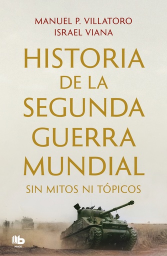 [9788413144351] HISTORIA DE LA SEGUNDA GUERRA MUNDIAL SIN MITOS NI TÓPICOS