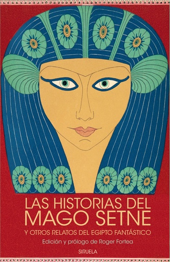 [9788419419828] LAS HISTORIAS DEL MAGO SETNE Y OTROS RELATOS DEL EGIPTO FANTÁSTICO