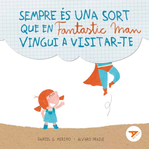 [9788447949281] Sempre és una sort que en Fantastic Man vingui a visitar-te