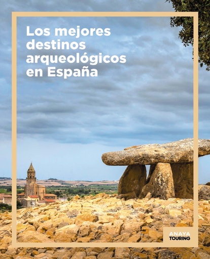 [9788491586517] Los mejores destinos arqueológicos en España