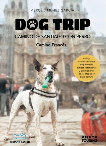 [9788491586470] Dog trip. Camino de Santiago con perro (Camino francés)