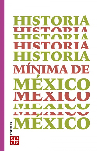 [9786071674128] HISTORIA MÍNIMA DE MÉXICO