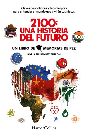 [9788491398813] 2100: una historia del futuro. Claves geopolíticas y tecnológicas para entender el mundo que vivirán tus nietos