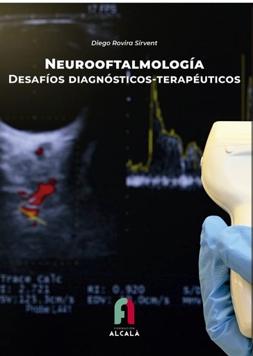 [9788418980732] NEUROOFTALMOLOGÍA. DESAFÍOS DIAGNÓSTICOS-TERAPÉUTICOS