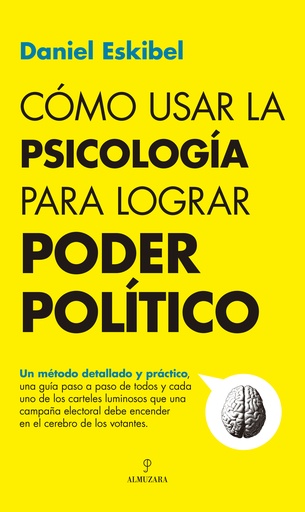 [9788411313193] Cómo usar la psicología para lograr poder político