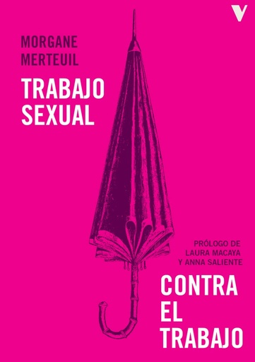 [9788412571585] Trabajo sexual contra el trabajo