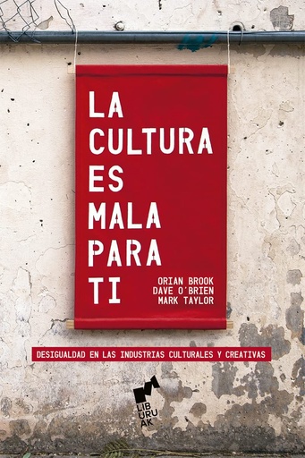 [9788419234063] LA CULTURA ES MALA PARA TI