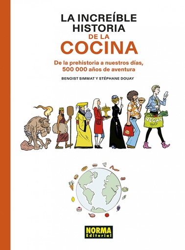 [9788467961812] LA INCREIBLE HISTORIA DE LA COCINA