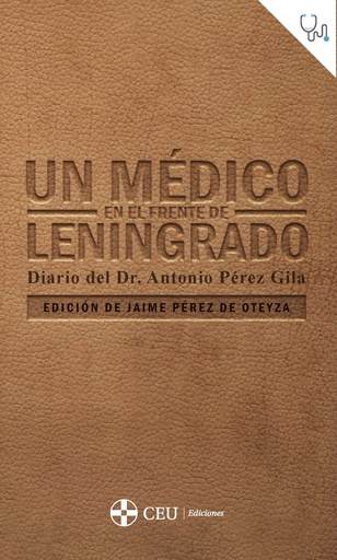 [9788419111524] Un médico en el frente de Leningrado. Diario del Dr. Antonio Pérez Gila