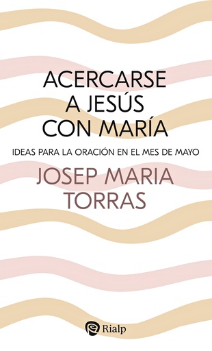 [9788432163852] Acercarse a Jesús con María