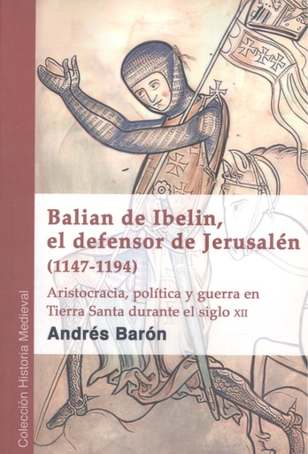 [9788412553383] Balian de Ibelin, el defensor de Jerusalén (1147-1194)