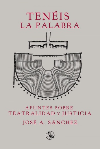 [9788418782282] Tenéis la palabra: apuntes sobre teatralidad y justicia