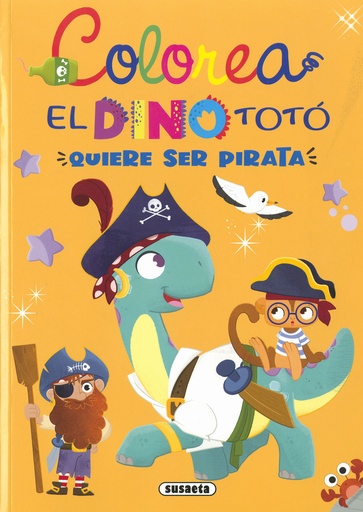 [9788467789324] El dino Totó quiere ser pirata