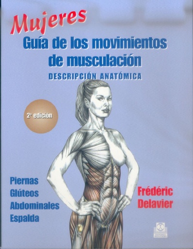 [9788480197120] MUJERES. Guía de los movimientos de musculación -descripción anatómica- (Color)
