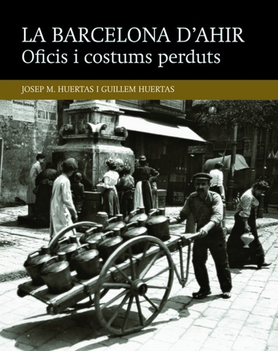 [9788416139453] La Barcelona d´ahir oficis i costums perduts