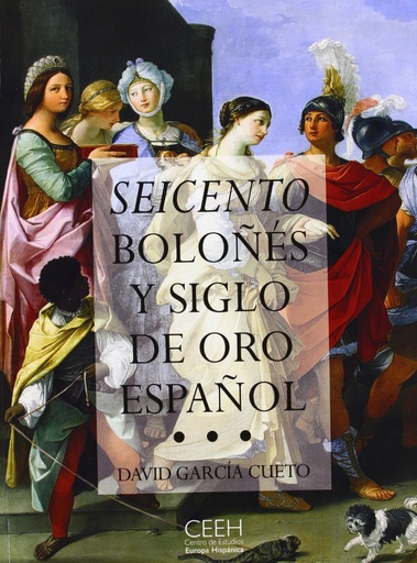 [9788493464363] SEICENTO BOLOÑES Y SIGLO DE OR