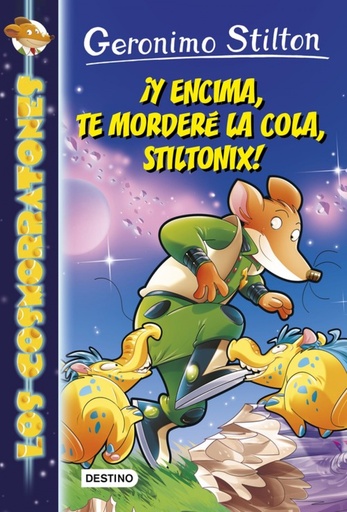 [9788408185284] ¡Y ENCIMA, TE MORDERÉ LA COLA, STILTONIX!