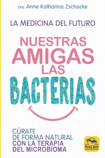 [9788417080334] NUESTRAS AMIGAS LAS BACTERIAS