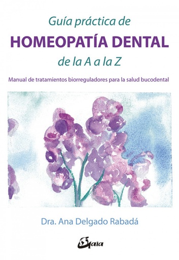 [9788484457169] GUÍA PRÁCTICA DE HOMEOPATÍA DENTAL DE LA A A LA Z